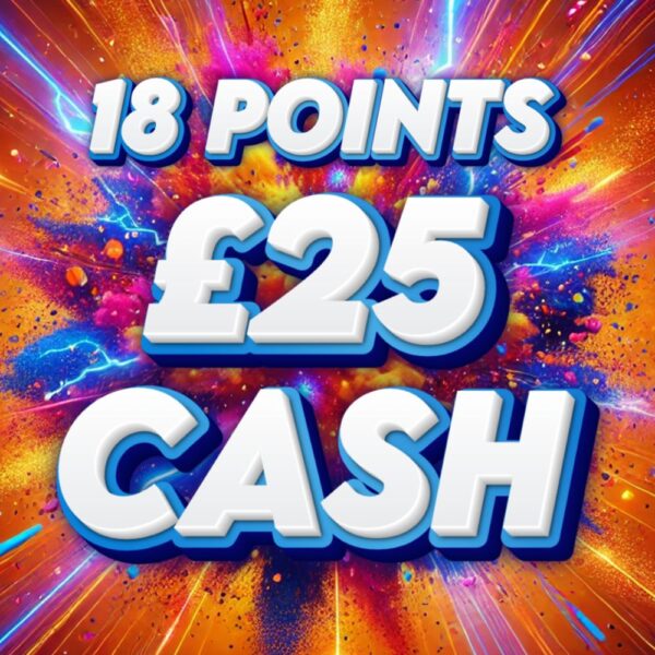 £25 Cash - 18 Points