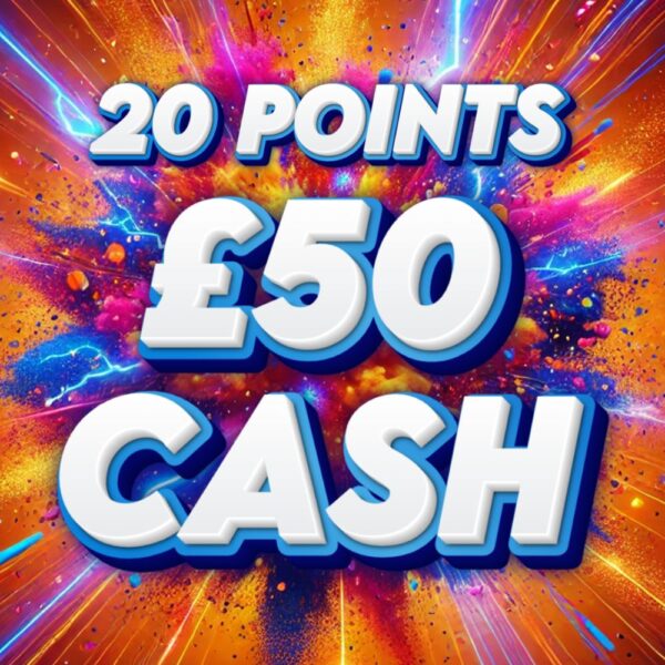 £50 Cash - 20 Points