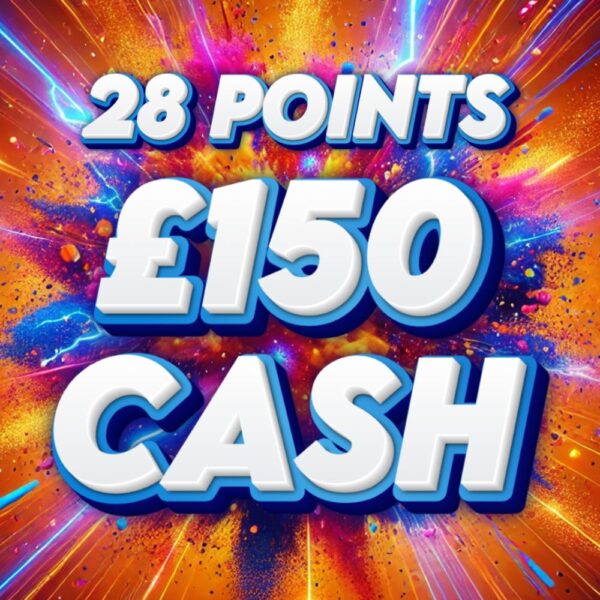 £150 Cash - 28 Points