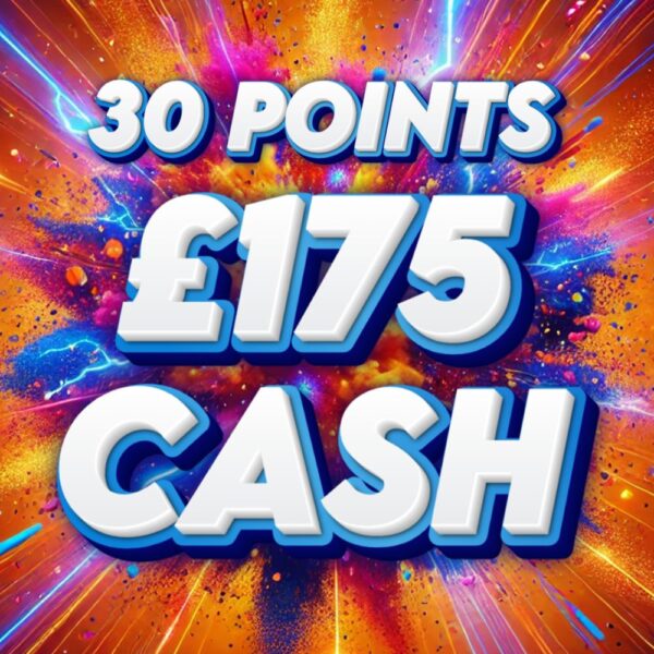 £175 Cash - 30 Points