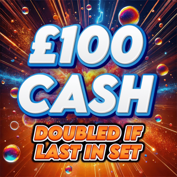 💵 £100 Cash (Doubled If Last In Set) 💵