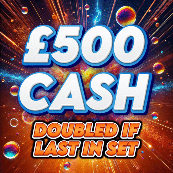 🚨 £500 Cash (Doubled If Last In Set) 🚨