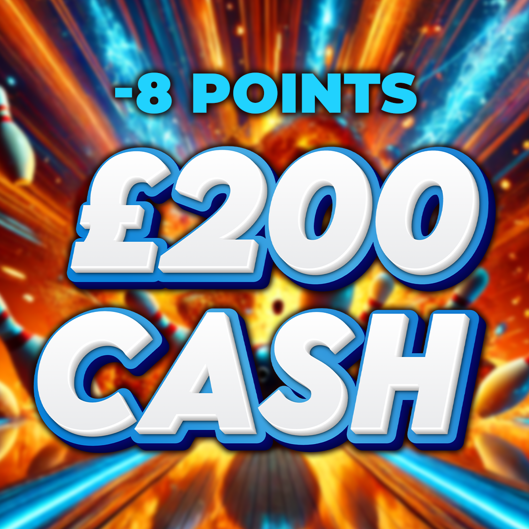 Missed 8 Pins - £200 Cash -8 Points