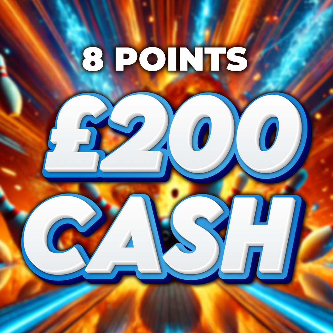8 Pins - £200 Cash 8 Points