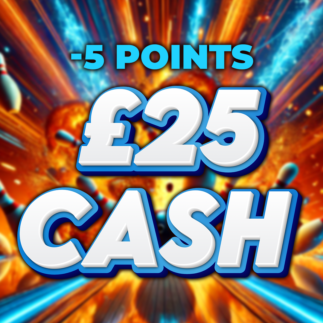 Missed 5 Pins - £25 Cash -5 Points