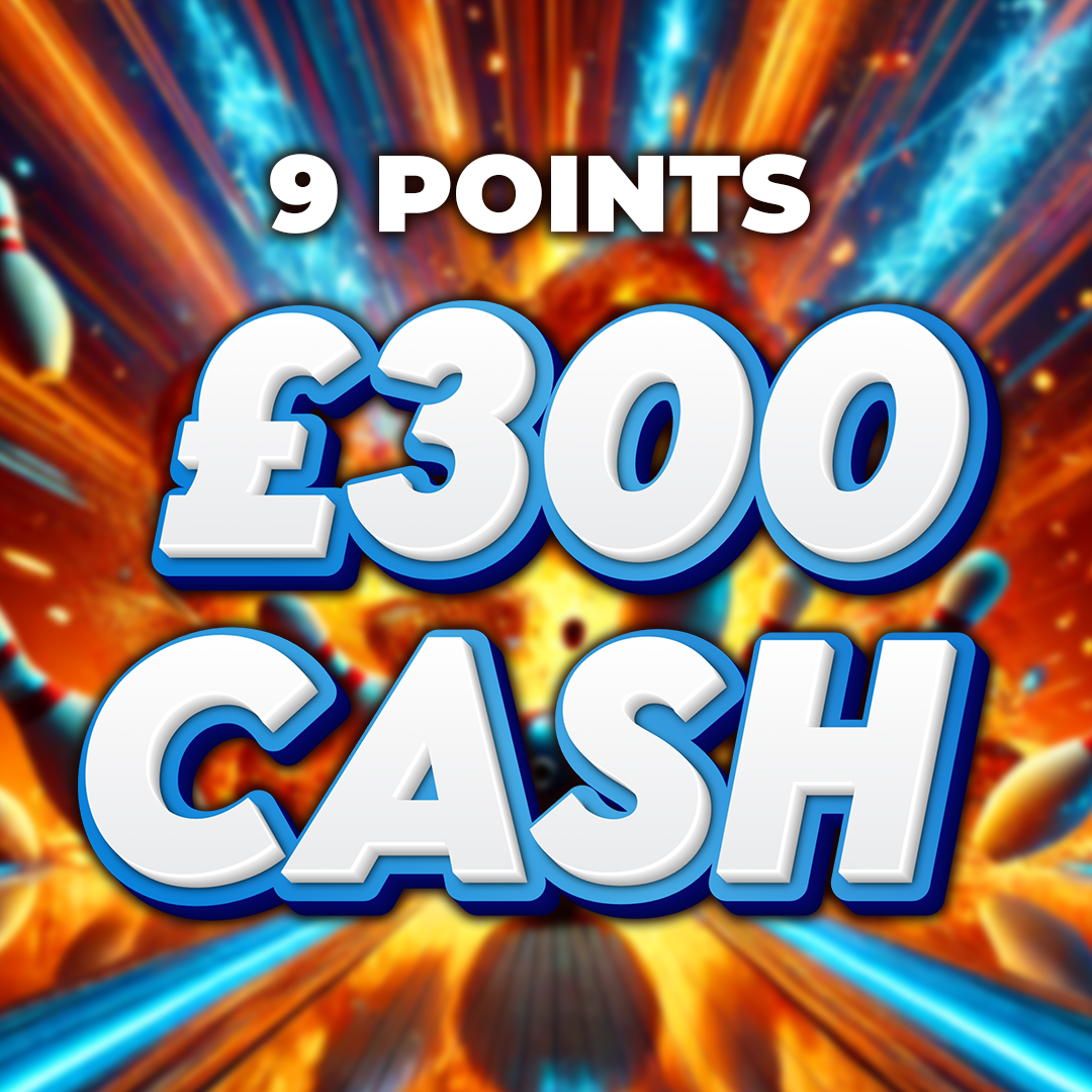 9 Pins - £300 Cash 9 Points