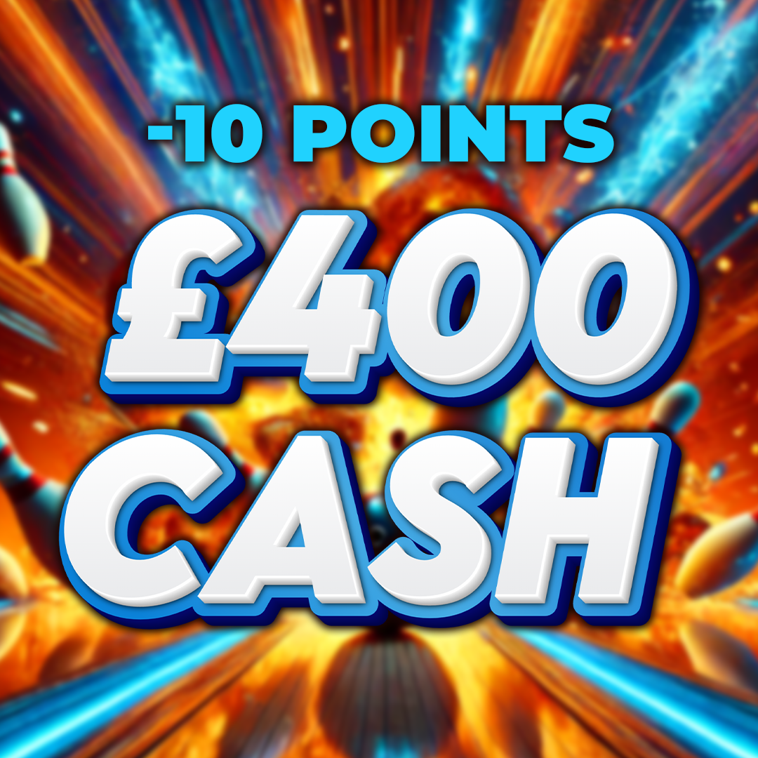 Missed 10 Pins - £400 Cash -10 Points