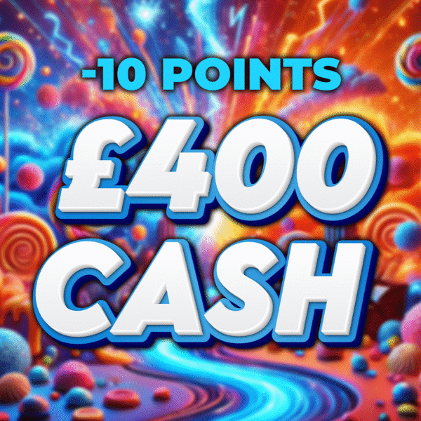 Augustus Gloop £400 Cash -10 Points