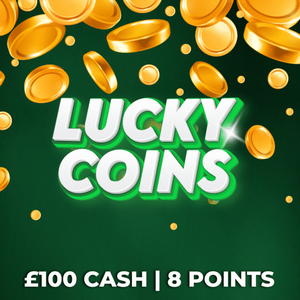 Lucky Coins | £100 Cash | 8 Points