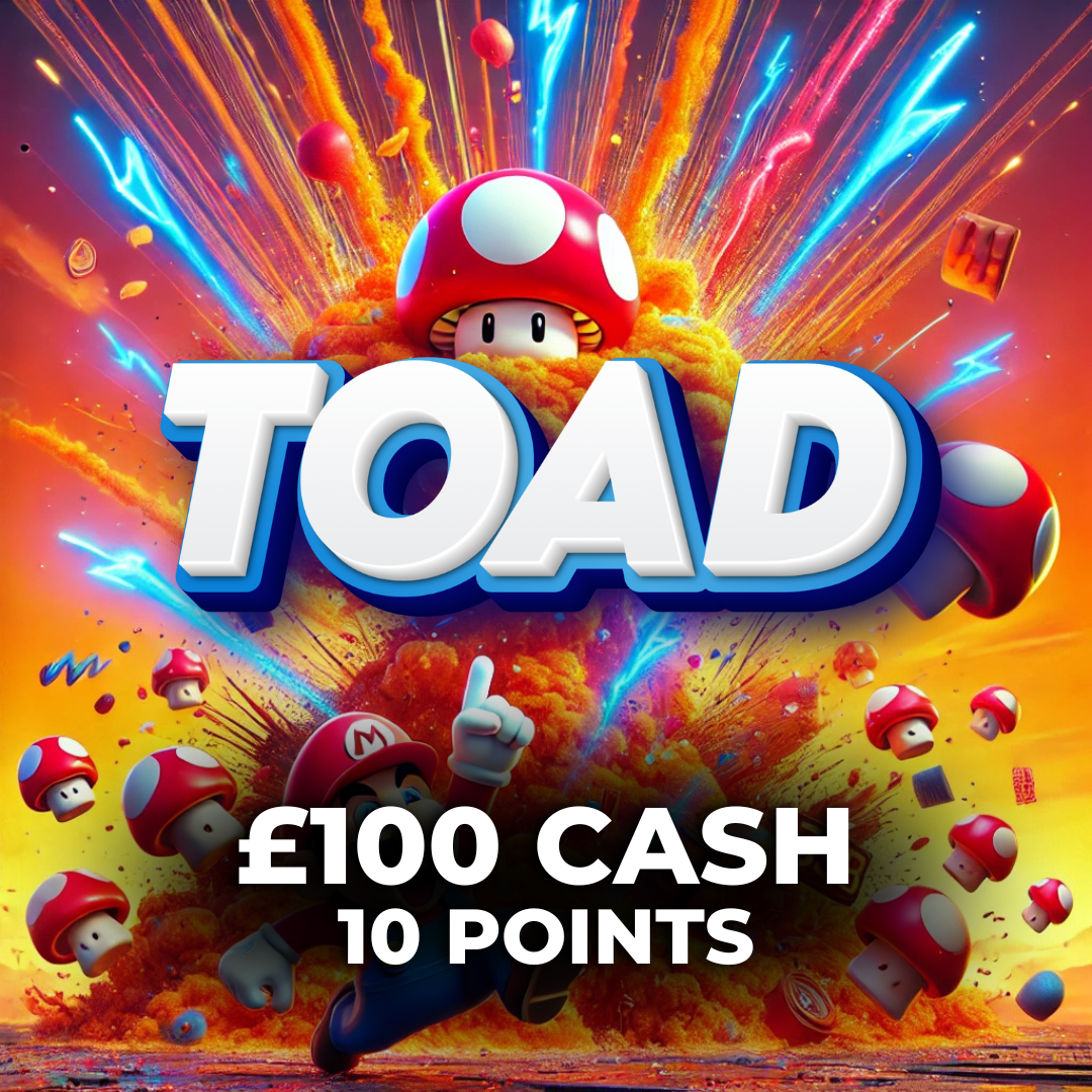 Toad | £100 Cash | 10 Points
