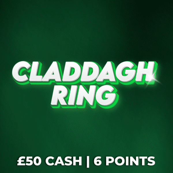Claddagh Ring | £50 Cash | 6 Points