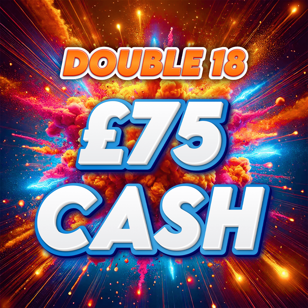 £75 Cash - Double 18