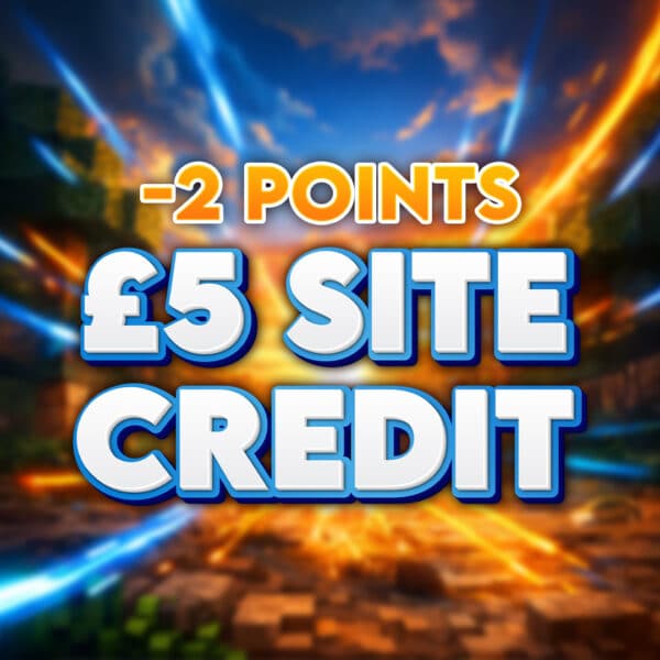 2 Block Creeper Drop | £5 Site Credit | -2 Points