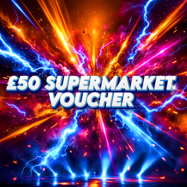 £50 Supermarket Voucher or £40 Cash